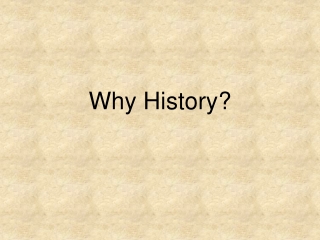 Why History?