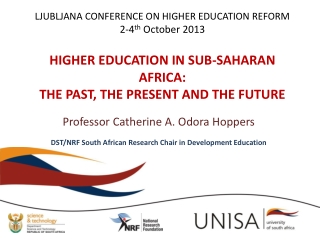 Professor Catherine A. Odora Hoppers DST/NRF South African Research Chair in Development Education