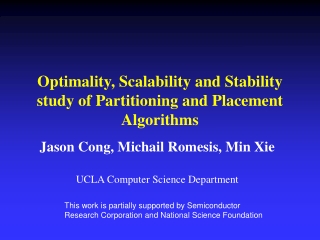 Optimality, Scalability and Stability study of Partitioning and Placement Algorithms