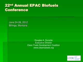 22 nd Annual EPAC Biofuels  Conference