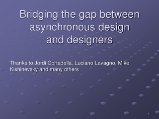 Bridging the gap between asynchronous design and designers