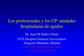 Los profesionales y los CP: unidades hospitalarias de agudos