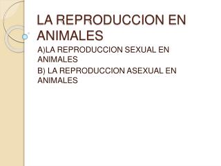 LA REPRODUCCION EN ANIMALES