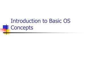 Introduction to Basic OS Concepts