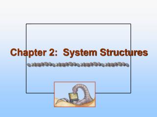 Chapter 2: System Structures