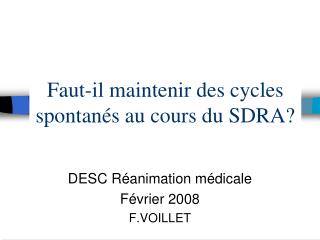 Faut-il maintenir des cycles spontanés au cours du SDRA?