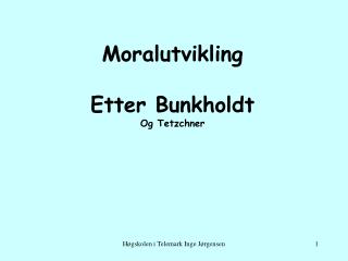 Moralutvikling Etter Bunkholdt Og Tetzchner