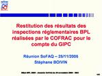 Restitution des r sultats des inspections r glementaires BPL r alis es par le COFRAC pour le compte du GIPC