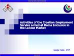 Activities of the Croatian Employment Service aimed at Roma Inclusion in the Labour Market