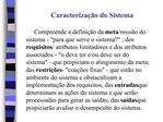 Caracteriza o do Sistema Compreende a defini o da meta