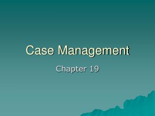 Case Management