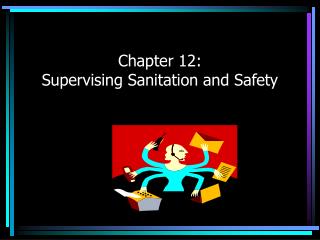 Chapter 12: Supervising Sanitation and Safety