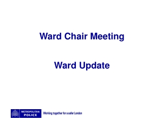 Ward Chair Meeting Ward Update