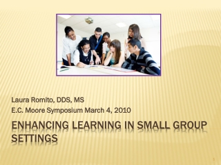 ENHANCING LEARNING In SMALL GROUP SETTINGS