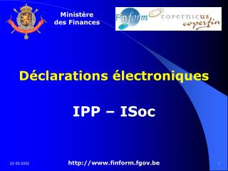 Déclarations électroniques IPP – ISoc http://www.finform.fgov.be