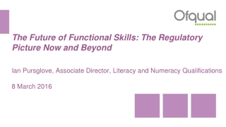 The Future of Functional Skills: The Regulatory Picture Now and Beyond