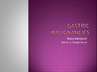 GASTRIC MALIGNANCIES