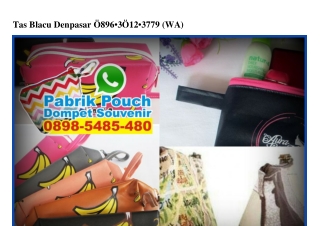 Tas Blacu Denpasar O896 3O12 3779[wa]