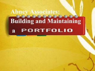 Abney Associates: Building and Maintaining a Portfolio