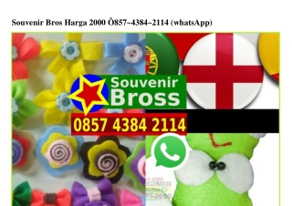 Souvenir Bros Harga 2000 Ô857_4384_2114[wa]