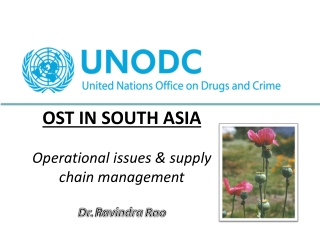 OST IN SOUTH ASIA Operational issues & supply chain management Dr. Ravindra Rao