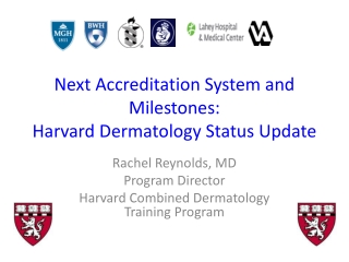 Next Accreditation System and Milestones: Harvard Dermatology Status Update