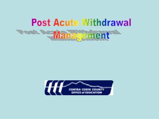 Post Acute Withdrawal Management