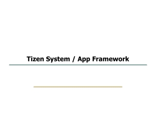 Tizen System / App Framework