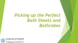 Picking up the Perfect Bath Sheets and Bathrobes