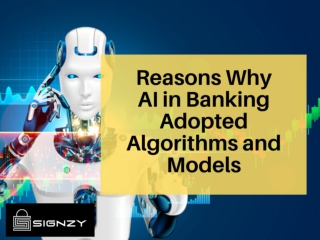 Reasons Why AI in Banking Adopted Algorithms and Models