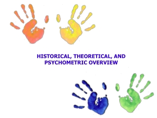 HISTORICAL, THEORETICAL, AND PSYCHOMETRIC OVERVIEW