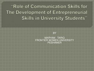 “Role of Communication Skills for The Development of Entrepreneurial Skills in University Students”