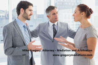 Mike Gregory, Attorney - Mediation and Arbitration - Client Centered Dispute Resolution