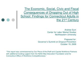 The Economic, Social, Civic and Fiscal Consequences of Dropping Out of High School: Findings for Connecticut Adults in t