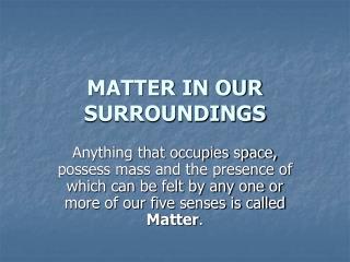 MATTER IN OUR SURROUNDINGS