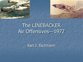 The LINEBACKER  Air Offensives—1972