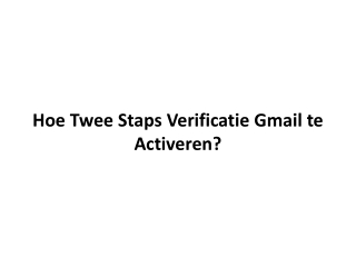 Hoe Twee Staps Verificatie Gmail te Activeren?