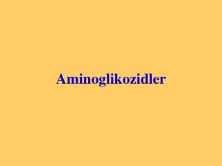 Aminoglikozidler