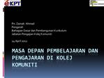 Masa depan Pembelajaran DAN Pengajaran di Kolej Komuniti