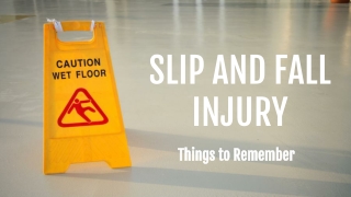 Things to remember while claiming a slip and fall injury!