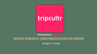 BUDGET ROMANTIC HONEYMOON IN EAST OF EUROPE