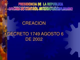 PRESIDENCIA DE LA REPUBLICA OFICINA DE CONTROL INTERNO DISCIPLINARIO