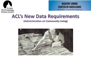 ACL’s New Data Requirements (Administration on Community Living)