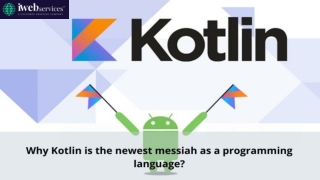 Why Kotlin Is The Newest Messiah As a Programming Language?