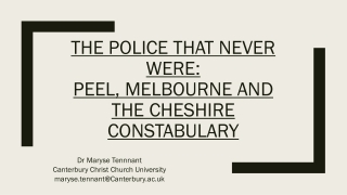 The police that never were: Peel, Melbourne and the Cheshire Constabulary