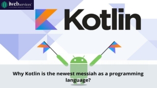 Why Kotlin Is The Newest Messiah As a Programming Language?