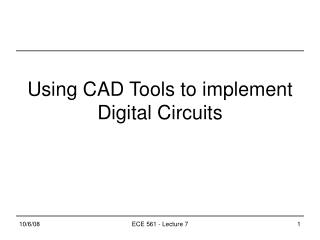 Using CAD Tools to implement Digital Circuits
