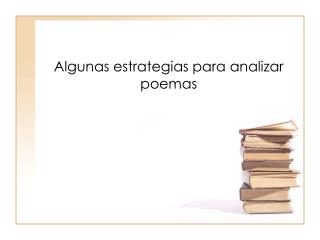 Algunas estrategias para analizar poemas