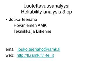Luotettavuusanalyysi Reliability analysis 3 op