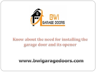 Know about the need for installing the garage door and its opener